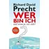 Wer Bin Ich - Und Wenn Ja, Wie Viele? De Richard David Precht Pela Goldmann Verlag (2007)