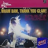 Wham Bam Thank You Glam  Audio CD  Various Artists  Mott The Hoople  Blondie  Flamin  Groovies  David Johansen  Patti Smith  Iggy   The Stooges  Ian Hunter  David Essex And Edgar Winter