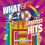 What If Greatest Hits A Hilarious Collection Of The Greatest What If S Ever Compiled English Edition 