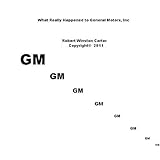 What Really Happened To General Motors