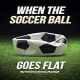 When The Soccer Ball Goes Flat