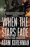 When The Stars Fade: The Gray Wars: Volume 1