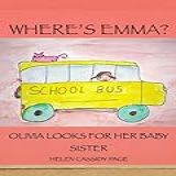 Where's Emma: Olivia Looks For Her Baby Sister (olivia And Emma Book 1) (english Edition)