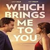 Which Brings Me To You