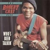 Who S Been Talkin   Audio CD  The Robert Cray Band