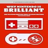 Why Nintendo Is Brilliant NES Classic Edition SNES Classic Edition Plus Review Guide English Edition 