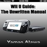 Wii U Guide The Unwritten Wii U Manual English Edition 