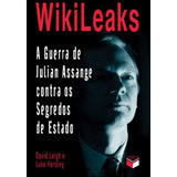 Wikileaks A Guerra De Julian Assange Contra Os Segredos De Estado De Leigh David Harding Luke Editora Verus Capa Mole Edição 1 Edição 2011 Em Português