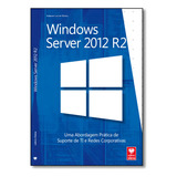 Windows Server 2012 R2 Uma Abordagem Prática De Suporte De De Anderson Luiz De Oliveira Editora Viena Capa Mole Em Português
