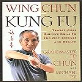 Wing Chun Kung Fu  Traditional Chinese King Fu For Self Defense And Health
