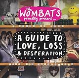 Wombats Proudly Present A Guide To