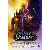 World Of Warcraft: Antes Da Tempestade, De Golden, Christie. Série World Of Warcraft Editora Record Ltda., Capa Mole Em Português, 2019