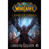 World Of Warcraft Crimes De Guerra De Golden Christie Série World Of Warcraft Editora Record Ltda Capa Mole Em Português 2014