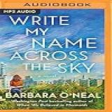 Write My Name Across The Sky A Novel