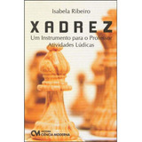 Xadrez - Um Instrumento Para O Professor - Atividades Lúdic