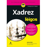 Xadrez Para Leigos: Tradução Da 4ª Edição, De James Eade. Editora Alta Books, Capa Mole, Edição 4ª Em Português, 2019