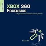 Xbox 360 Forensics: A Digital Forensics Guide To Examining Artifacts (english Edition)
