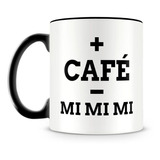 Xicara + Cafe - Mimi Personalizada Satira Frase Engraçada