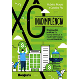 Xô Inadimplência Orientações Práticas De Como Diminuir A Inadimplência No Seu Condomínio De Robéria Morais Vol 1 Editorial Bonijuris Capa Mole Em Português