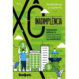 Xo Inadimplencia Orientacoes Praticas De Como Diminuir A Inadimplencia No Seu Condominio De Vários Autores Editorial Bonijuris Capa Mole Edição 2021 01 01 00 00 00 Em Português