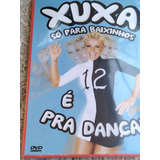 Xuxa Só Para Baixinhos É Pra Dançar Dvd Original Lacrado