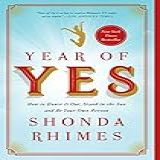 Year Of Yes How To Dance It Out Stand In The Sun And Be Your Own Person English Edition 