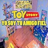 Yo Soy Tu Amigo Fiel From Toy Story 