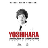 Yoshihara Lembranças De Um Samurai
