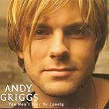 You Won T Ever Be Lonely Audio CD Andy Griggs