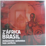 Zafrica Brasil 2002 Antigamente Quilombos Hoje