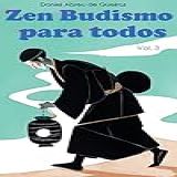 Zen Budismo Para Todos Vol  III  Procurando Pelo Fogo Com Uma Lanterna Acesa