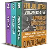 Zen Jiu Jitsu Advanced Strategies Bundle Volumes 4 6 Human Chess Champions Mind Weight Cutting For BJJ English Edition 
