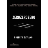 Zero Zero Zero De Saviano Roberto Editora Companhia Das Letras Capa Brochura Em Português