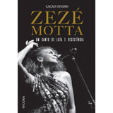 Zezé Motta: Um Canto De Luta E Resistência, De Hygino, Cacau. Companhia Editora Nacional, Capa Mole Em Português, 2018