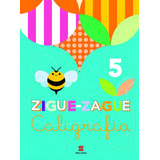 Ziguezague Caligrafia 5 Ano De Editora Scipione Ziguezague Editorial Somos Sistema De Ensino En Português 2014
