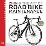 Zinn & The Art Of Road Bike Maintenance: The World's Best-selling Bicycle Repair And Maintenance Guide