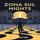 Zona Sul Nights  Sin  Sun And Sex In The Southern Zone Of Rio De Janeiro  City Limit   English Edition 