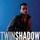 Músicas de Twin Shadow