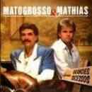 Músicas de Matogrosso E Mathias