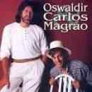Músicas de Oswaldir E Carlos Magrão