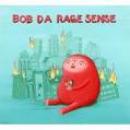 Músicas de Bob Da Rage Sense