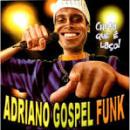 Músicas de Adriano Gospel Funk