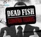 Músicas de Dead Fish