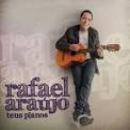Músicas de Rafael Araujo